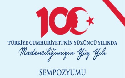 100 YEARS OF OUR MINING IN THE 100TH ANNIVERSARY OF THE REPUBLIC OF TURKEY